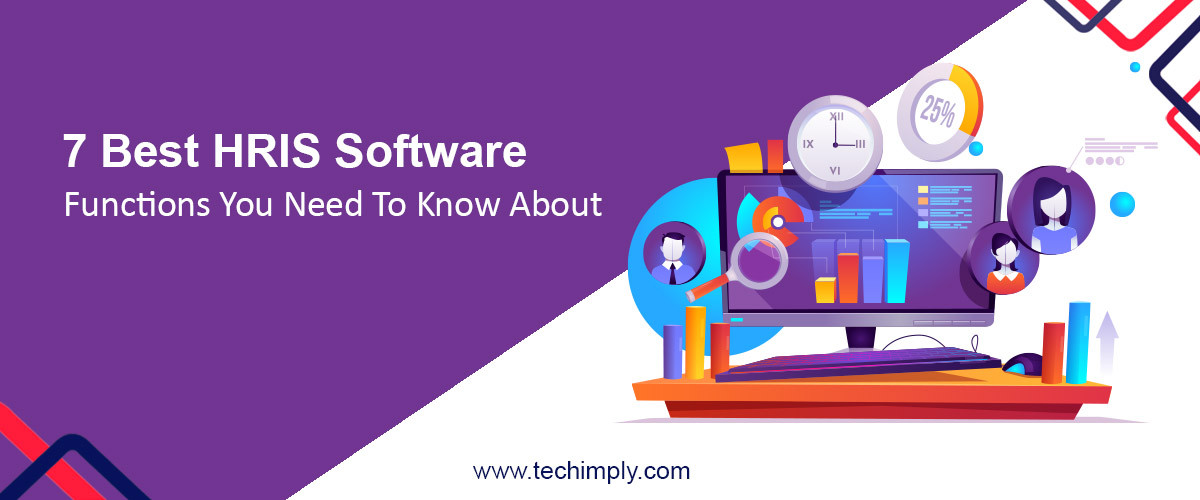7 Best HRIS Software Functions You Need To Know About